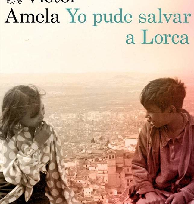 Agosto 2019: Yo pude salvar a Lorca